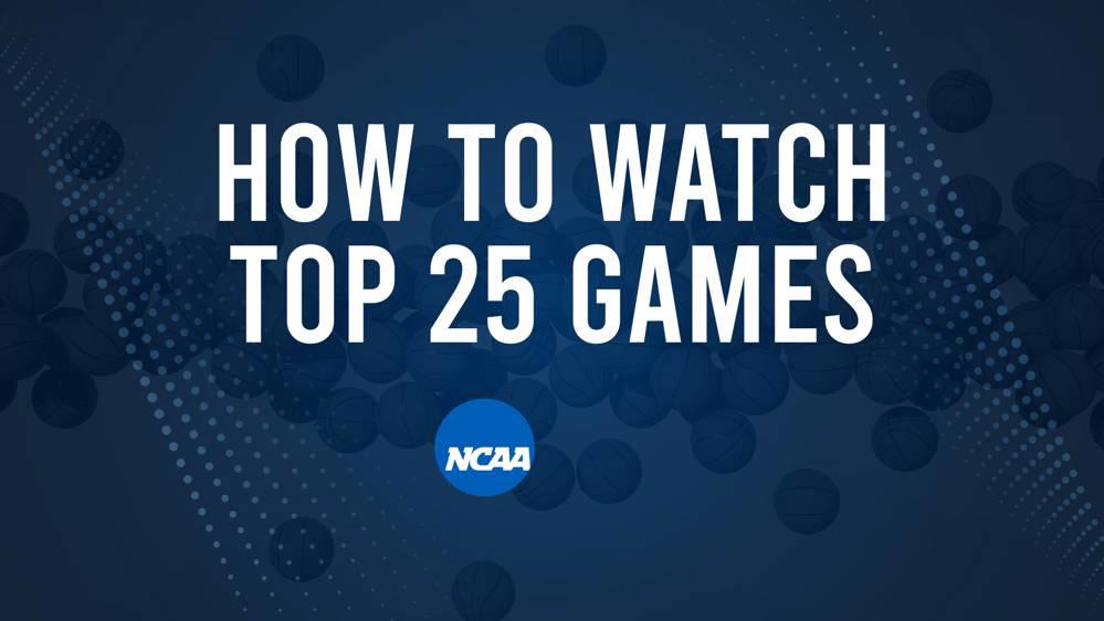How to Watch Top 25 College Basketball Games - Thursday, February 20